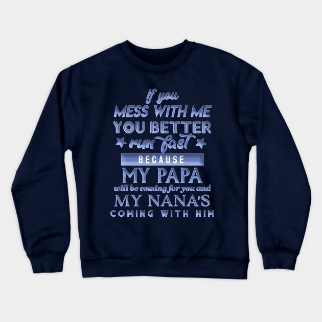 MY Nana and Papa will get you Crewneck Sweatshirt by SCL1CocoDesigns